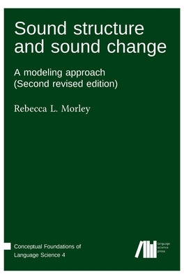 Sound structure and sound change by Morley, Rebecca L.