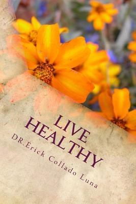 Live Healthy: improve your lifestyle by Luna, Erick Collado