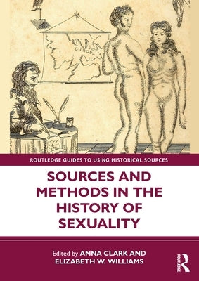 Sources and Methods in the History of Sexuality by Clark, Anna