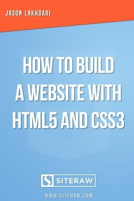 How to Build a Website with HTML5 and CSS3 by Lakhdari, Jason