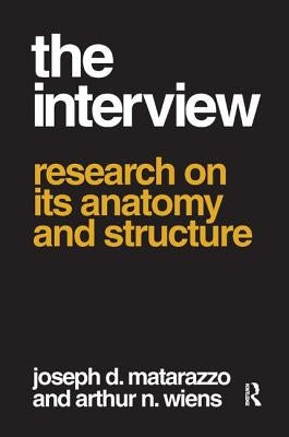 The Interview: Research on Its Anatomy and Structure by Wiens, Arthur N.