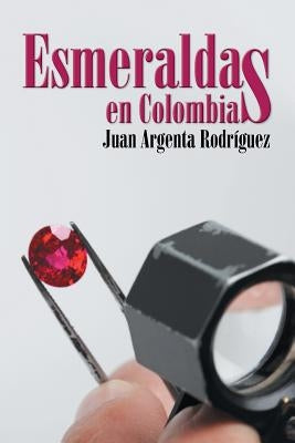 Esmeraldas en Colombia by Rodríguez, Juan Argenta