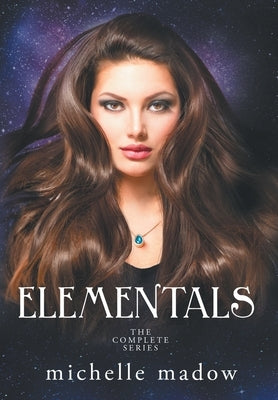 Elementals: The Complete Series (Deluxe Tenth Anniversary Edition) by Madow, Michelle