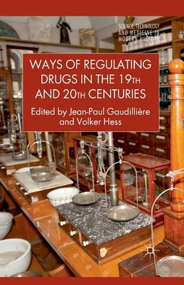 Ways of Regulating Drugs in the 19th and 20th Centuries by Loparo, Kenneth A.