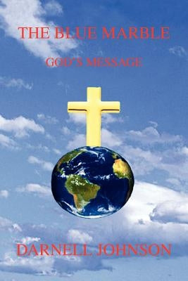 The Blue Marble: God's Message by Johnson, Darnell