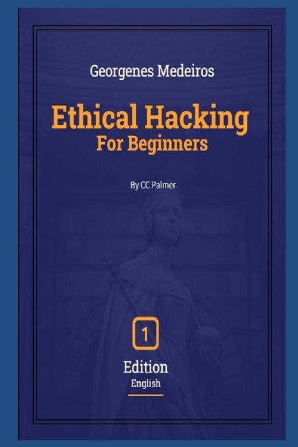 Ethical Hacking - For Beginners by Palmer, CC