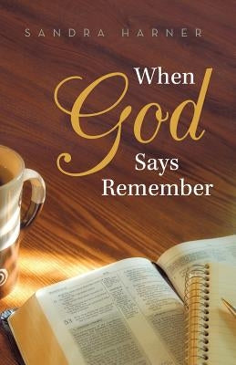 When God Says Remember by Harner, Sandra