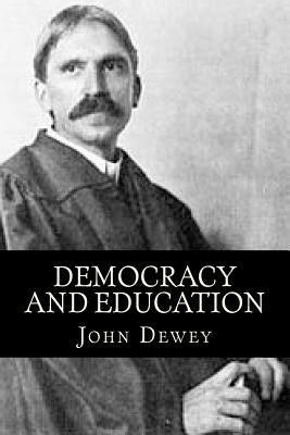Democracy and Education by Dewey, John
