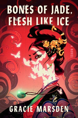 Bones of Jade, Flesh Like Ice by Marsden, Gracie