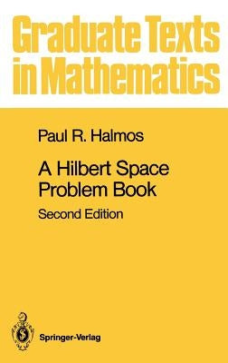 A Hilbert Space Problem Book by Halmos, P. R.