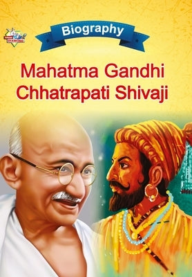 Biography of Mahatma Gandhi and Chhatrapati Shivaji by Verma, Priyanka