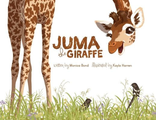Juma the Giraffe by Bond, Monica L.