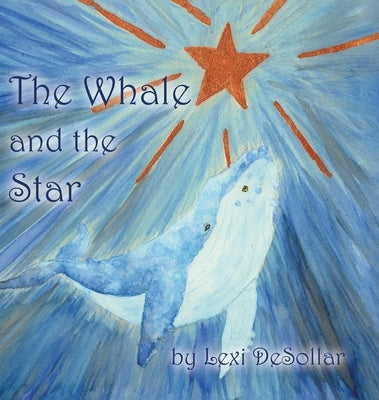 The Whale and the Star by Desollar, Lexi