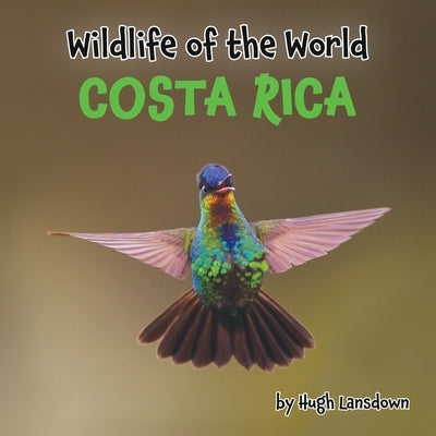 Wildlife of the World: Costa Rica by Lansdown, Hugh