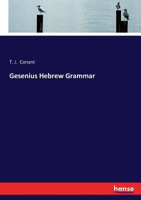 Gesenius Hebrew Grammar by Conant, T. J.
