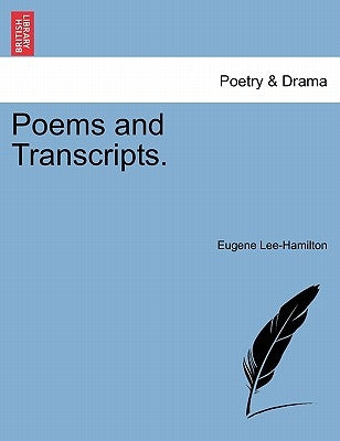 Poems and Transcripts. by Lee-Hamilton, Eugene