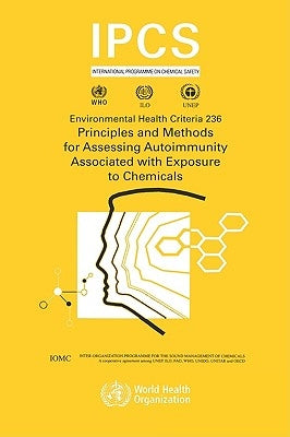Principles and Methods for Assessing Autoimmunity Associated with Exposure to Chemicals by Ipcs