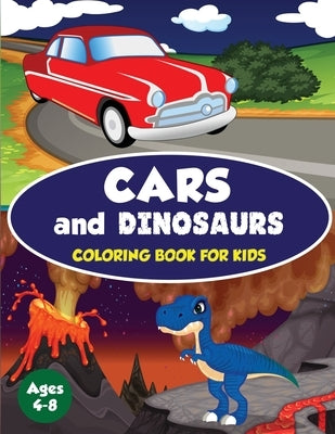 Cars and Dinosaurs Coloring Book for Kids Ages 4-8: 80 Fun and Exciting Space and Car Based Coloring Designs for Boys Ages 4-8 (Childrens Coloring Boo by Press, Amazing Activity