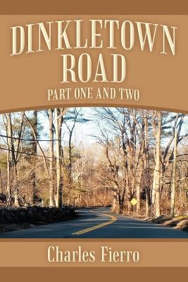 Dinkletown Road: Part One and Two by Fierro, Charles