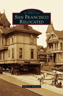 San Francisco Relocated by Donovan, Diane C.