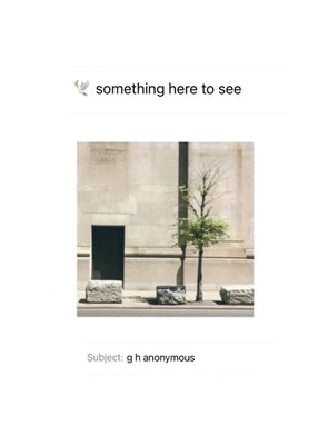 something here to see by Anonymous, G. H.