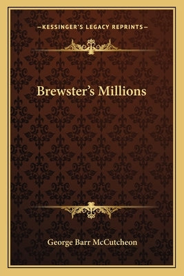 Brewster's Millions by McCutcheon, George Barr