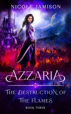 Azzaria: The Destruction of the Flames by Jamison, Nicole