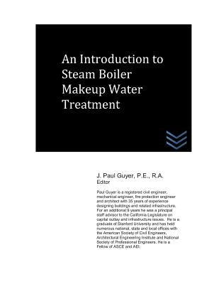 An Introduction to Steam Boiler Makeup Water Treatment by Guyer, J. Paul