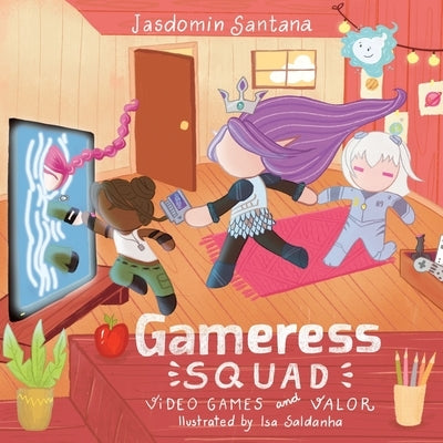 Gameress Squad: Video Games and Valor by Saldanha, Isa