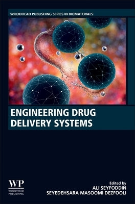 Engineering Drug Delivery Systems by Seyfoddin, Ali