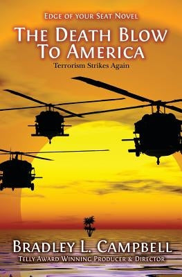 The Death Blow to America by Campbell, Bradley L.
