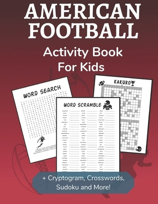 American Football Activity Book for Kids: Cryptogram, Word Search, Mazes, Sudoku, Crossword and Kakuro Activity Book for Kids 2nd Grade and Over by Books, Curveball Velocity