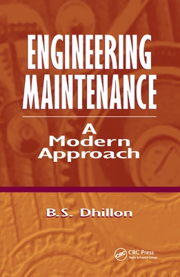 Engineering Maintenance: A Modern Approach by Dhillon, B. S.