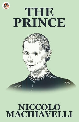 The Prince by Machiavelli, Niccolo