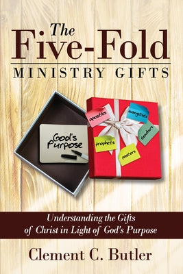 The Five-Fold Ministry Gifts by Butler, Clement C.
