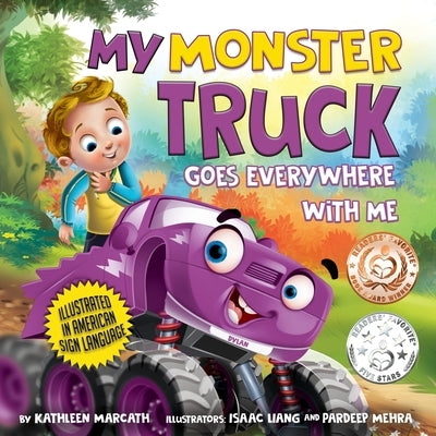 My Monster Truck Goes Everywhere with Me: Illustrated in American Sign Language by Marcath, Kathleen