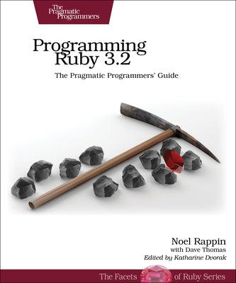 Programming Ruby 3.2: The Pragmatic Programmers' Guide by Rappin, Noel