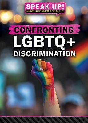 Confronting LGBTQ+ Discrimination by Hurt, Avery Elizabeth