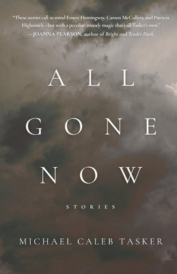 All Gone Now by Tasker, Michael Caleb