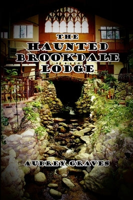 The Haunted Brookdale Lodge by Graves, Aubrey