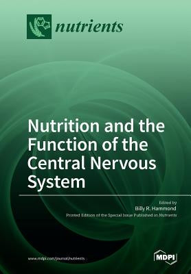 Nutrition and the Function of the Central Nervous System by Hammon, Billy R.