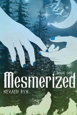 Mesmerized: Book #1 by Ryn, Nevaeh