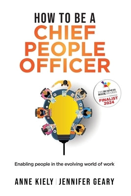 How to be a Chief People Officer: Enabling people in the evolving world of work by Kiely, Anne