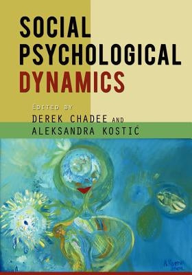 Social Psychological Dynamics by Chadee, Derek