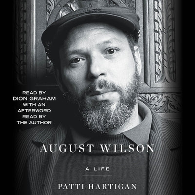 August Wilson: A Life by Hartigan, Patti