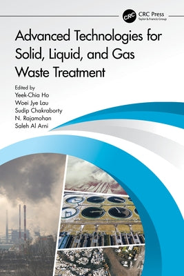 Advanced Technologies for Solid, Liquid, and Gas Waste Treatment by Al Arni, Saleh