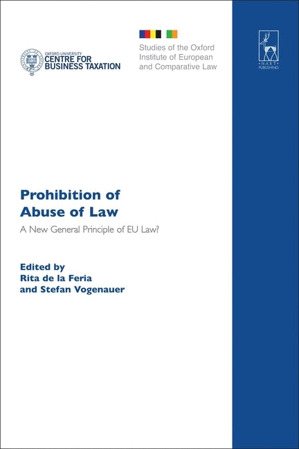 Prohibition of Abuse of Law: A New General Principle of EU Law? by Feria, Rita de la