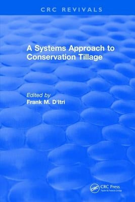 A Systems Approach to Conservation Tillage by D'Itri, Frank M.