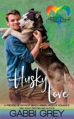 Husky Love: Friend of Gaynor Beach Animal Rescue by Grey, Gabbi
