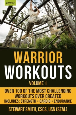 Warrior Workouts, Volume 1: Over 100 of the Most Challenging Workouts Ever Created by Smith, Stewart